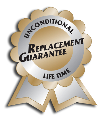 Unconditional life time replacement guarantee